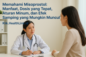 Memahami Misoprostol - Manfaat, Dosis yang Tepat, Aturan Minum, dan Efek Samping yang Mungkin Muncul Memahami Misoprostol - Manfaat, Dosis yang Tepat, Aturan Minum, dan Efek Samping yang Mungkin Muncul